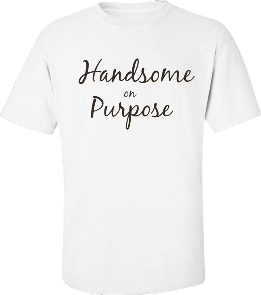 Handsome on Purpose Tee