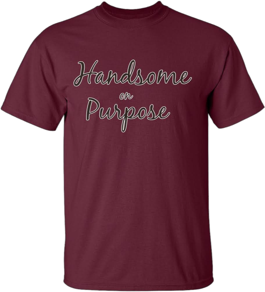 Handsome on Purpose Tee