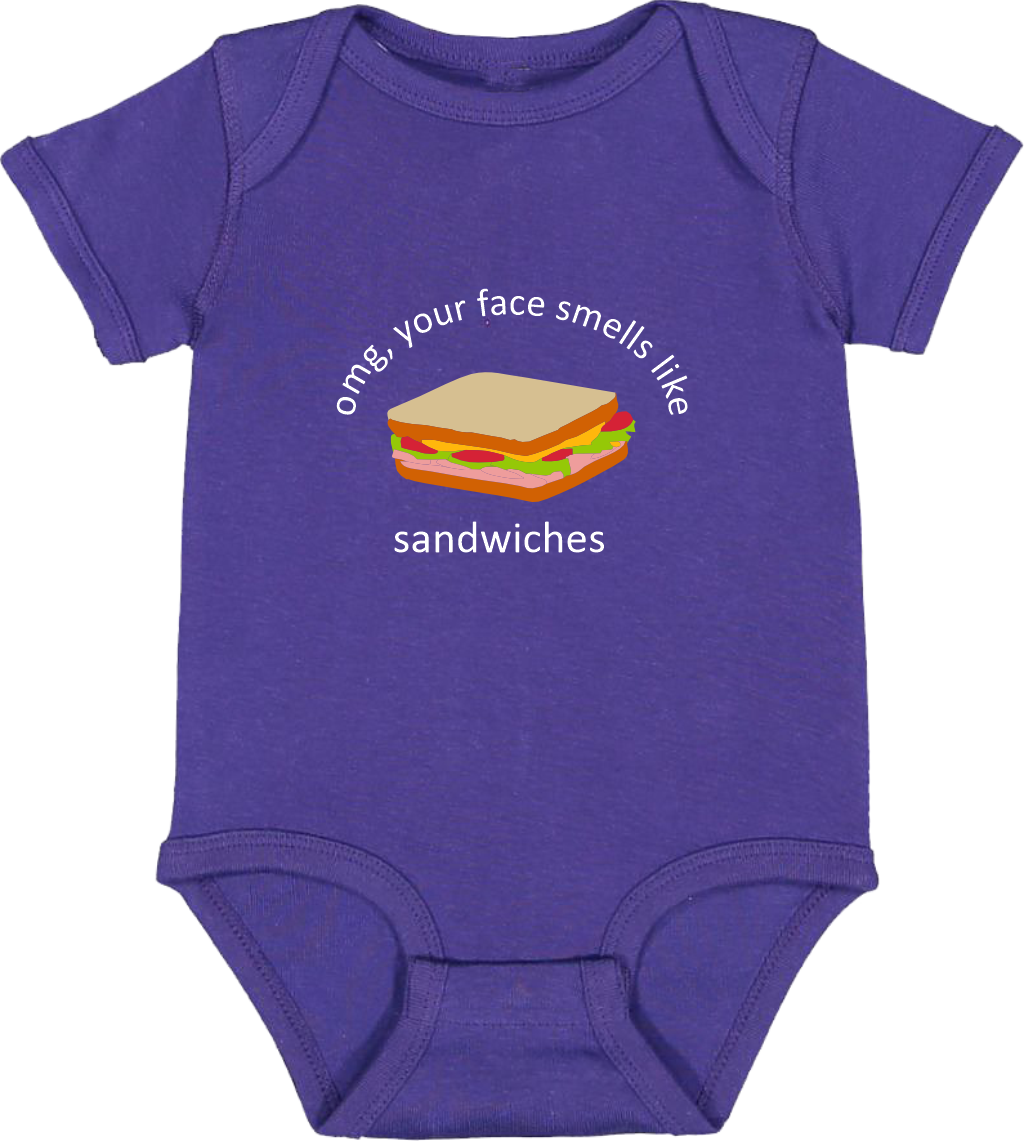 Smell like Sandwiches (Onesies)