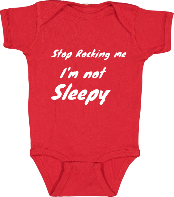 I&#39;m Not Sleepy (Onesies)