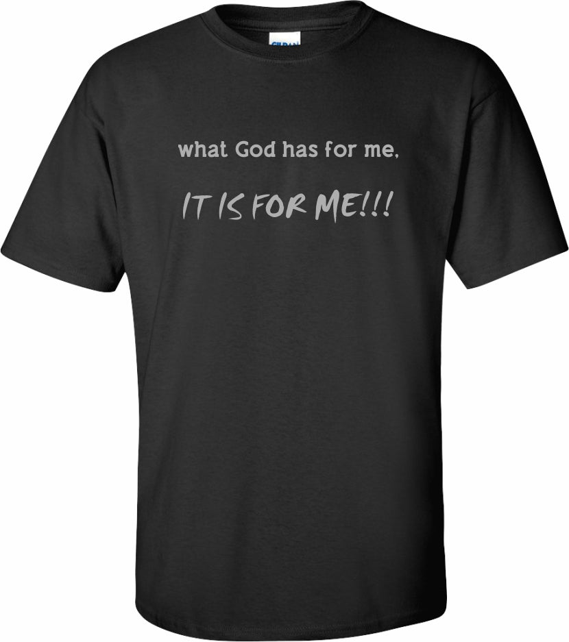 God Has For Me Tee