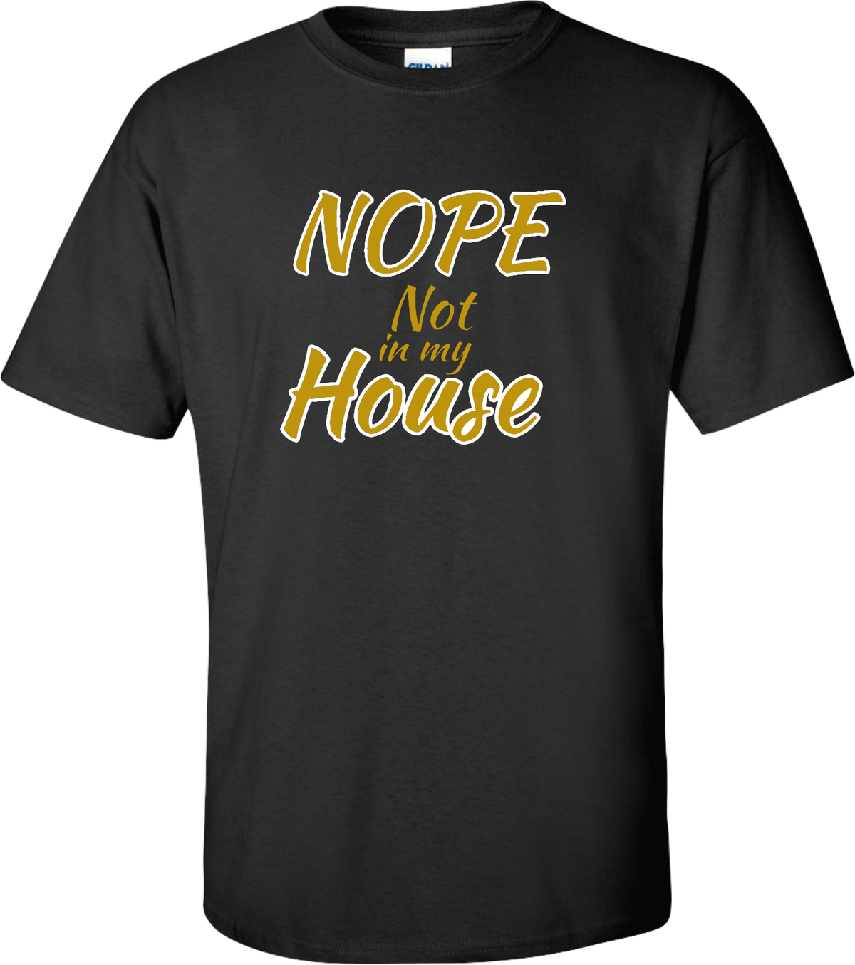 Not in my House Tee