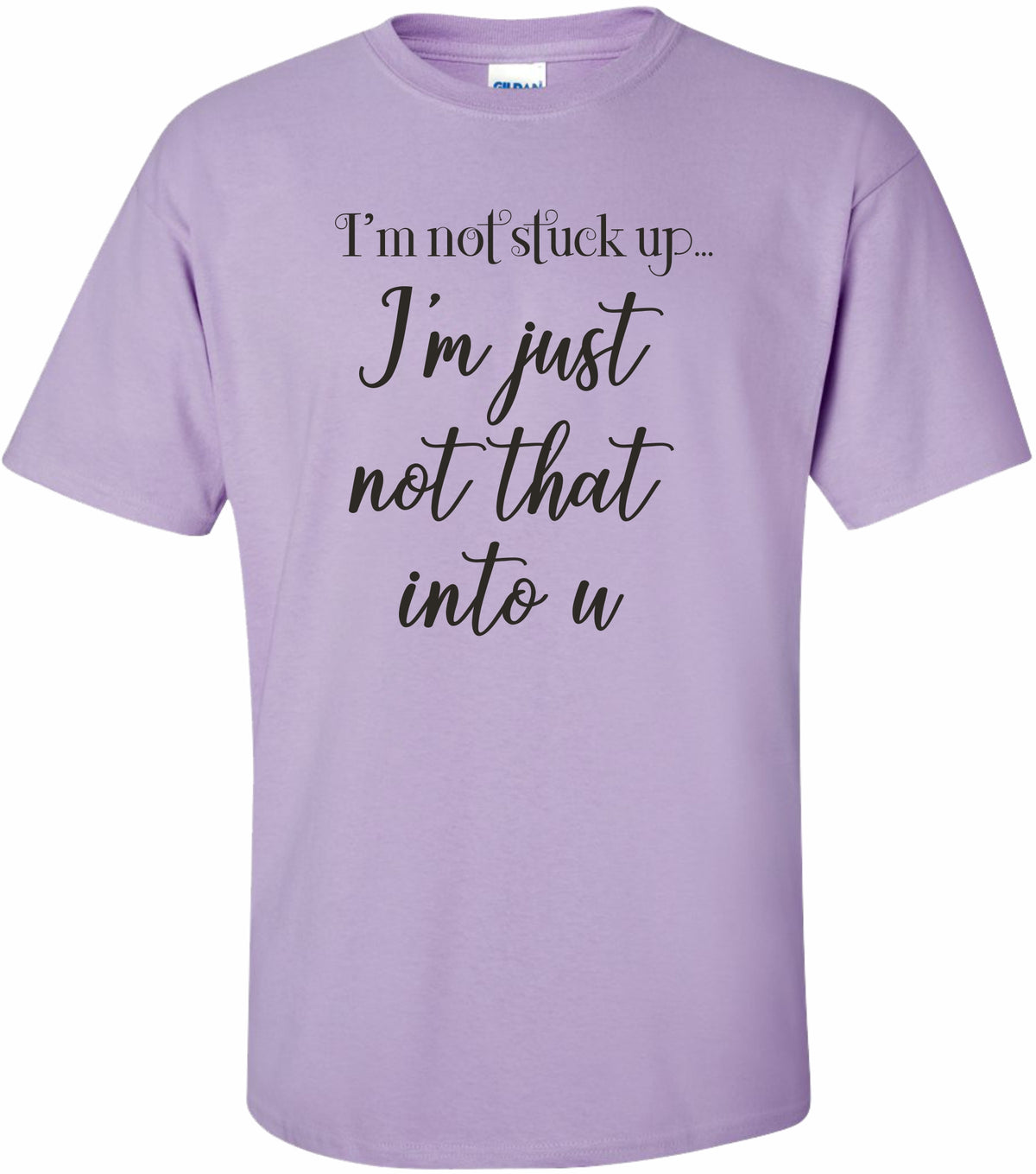 Not Into you Tee