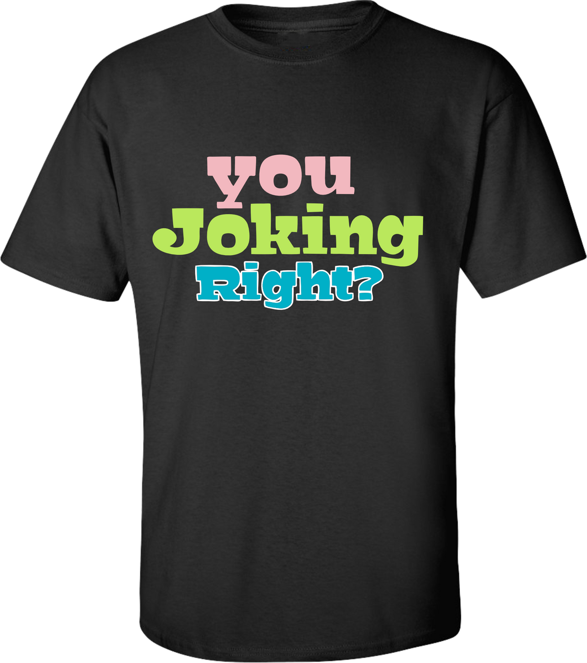 Joking Right Tee